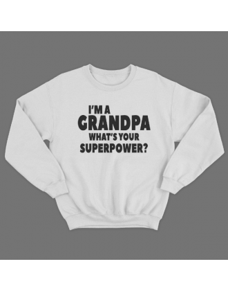 Cвитшот в подарок для дедушки с принтом "I'm a grandpa what's your superpower"